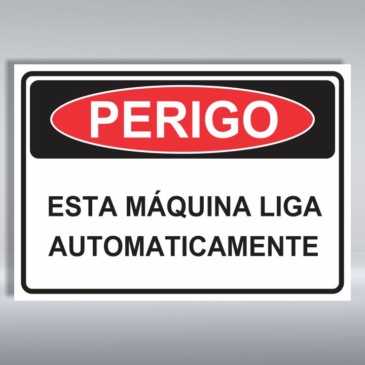 PLACA DE PERIGO | ESTA MÁQUINA LIGA AUTOMATICAMENTE